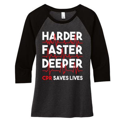 Harder Faster Deeper Cpr Funny Emt Ems Paramedic Women's Tri-Blend 3/4-Sleeve Raglan Shirt