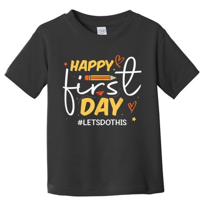 Happy First Day Of School Back To School Kids Teacher Toddler T-Shirt