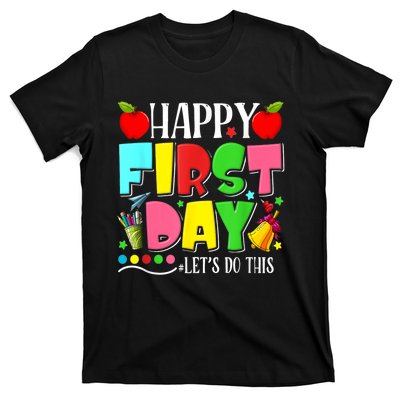 Happy First Day Lets Do This Welcome Back To School Funny T-Shirt