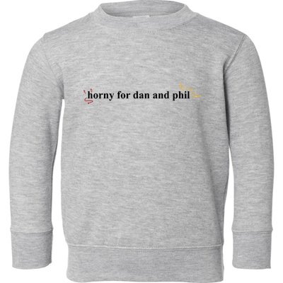 Horny For Dan And Phil Toddler Sweatshirt
