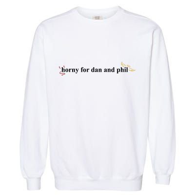 Horny For Dan And Phil Garment-Dyed Sweatshirt