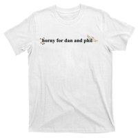 Horny For Dan And Phil T-Shirt