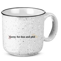 Horny For Dan And Phil 15oz Campfire Ceramic Mug
