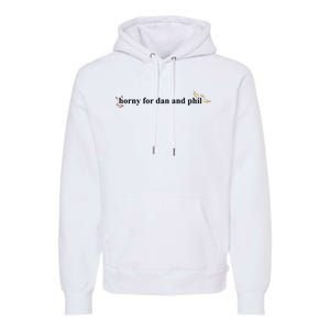 Horny For Dan And Phil Premium Hoodie