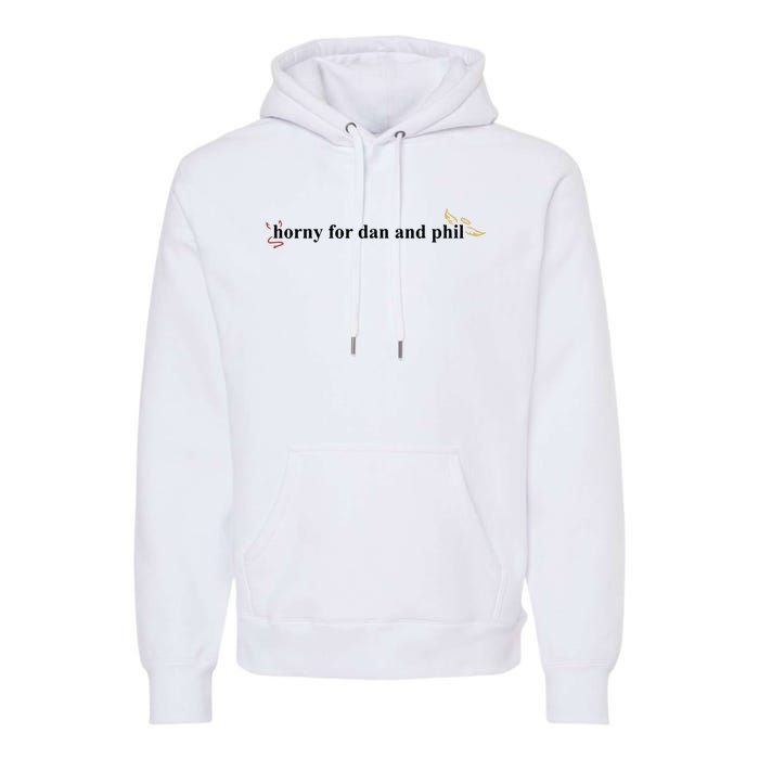 Horny For Dan And Phil Premium Hoodie