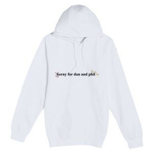 Horny For Dan And Phil Premium Pullover Hoodie