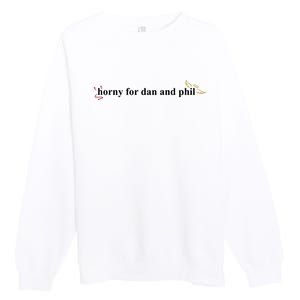 Horny For Dan And Phil Premium Crewneck Sweatshirt