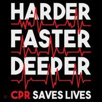 Harder Faster Deeper Cpr Funny Emt Ems Paramedic T-Shirt