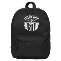 Hustle For Days Designs Every Day I'm Hustlin' Work Hard  16 in Basic Backpack