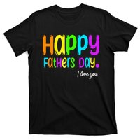 Happy Fathers Day i love you dad Heart Daddy funny T-Shirt