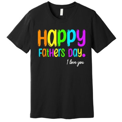 Happy Fathers Day i love you dad Heart Daddy funny Premium T-Shirt