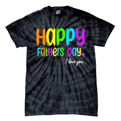 Happy Fathers Day i love you dad Heart Daddy funny Tie-Dye T-Shirt