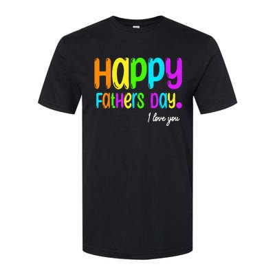 Happy Fathers Day i love you dad Heart Daddy funny Softstyle CVC T-Shirt