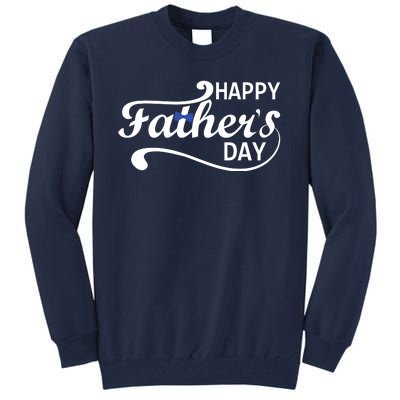 Happy Fathers Day Cute Dad Gift Tall Sweatshirt