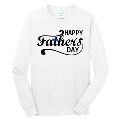 Happy Fathers Day Cute Dad Gift Tall Long Sleeve T-Shirt