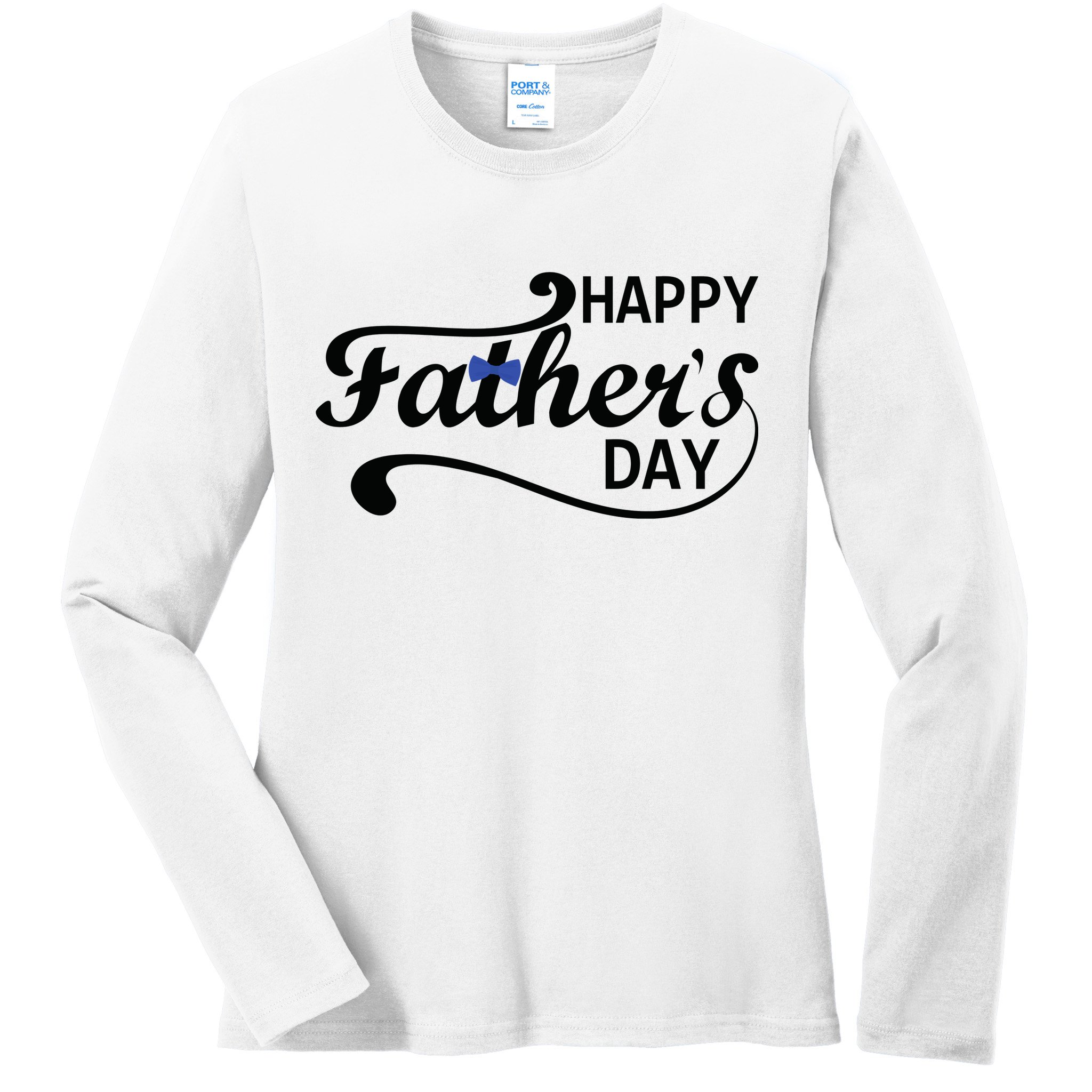 Happy Fathers Day Cute Dad Gift Ladies Long Sleeve Shirt
