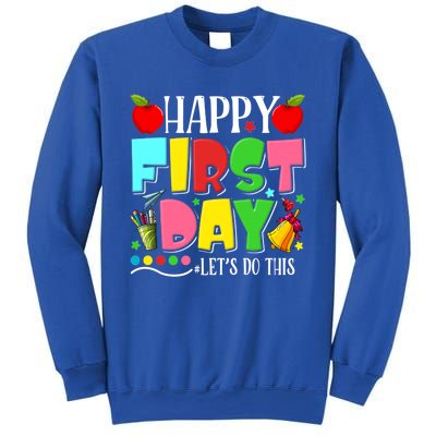 Happy First Day Lets Do This Welcome Back To School Funny Gift Sweatshirt