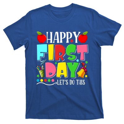 Happy First Day Lets Do This Welcome Back To School Funny Gift T-Shirt