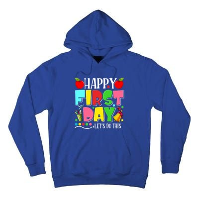 Happy First Day Lets Do This Welcome Back To School Funny Gift Tall Hoodie