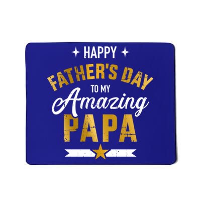 Happy Father's Day For My Amazing Papa From Son Or Daughter Great Gift Mousepad