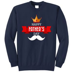 Happy Father's Day Crown Mustache Tall Sweatshirt