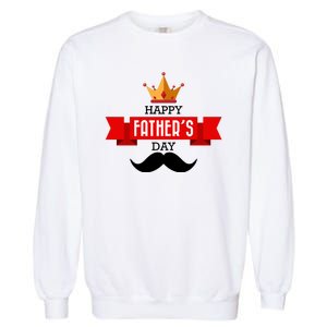 Happy Father's Day Crown Mustache Garment-Dyed Sweatshirt