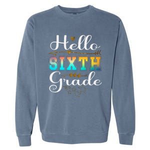 Hello First Day Of 6th Grade Team Hello Sixth Grade Squad Garment-Dyed Sweatshirt