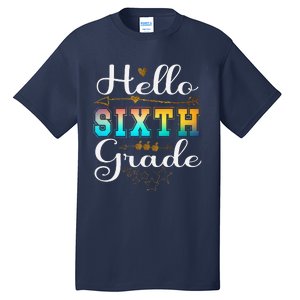 Hello First Day Of 6th Grade Team Hello Sixth Grade Squad Tall T-Shirt