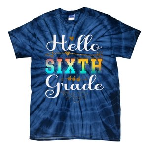 Hello First Day Of 6th Grade Team Hello Sixth Grade Squad Tie-Dye T-Shirt