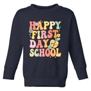 Happy First Day Of School Teachers Back To School Love Toddler Sweatshirt