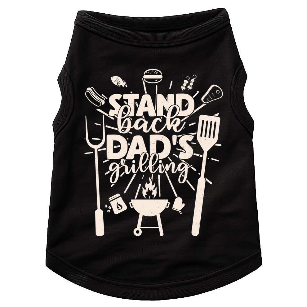 Happy Father's Day Stand Back Dad's Grilling Doggie Tank