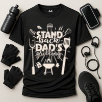 Happy Father's Day Stand Back Dad's Grilling Cooling Performance Crew T-Shirt