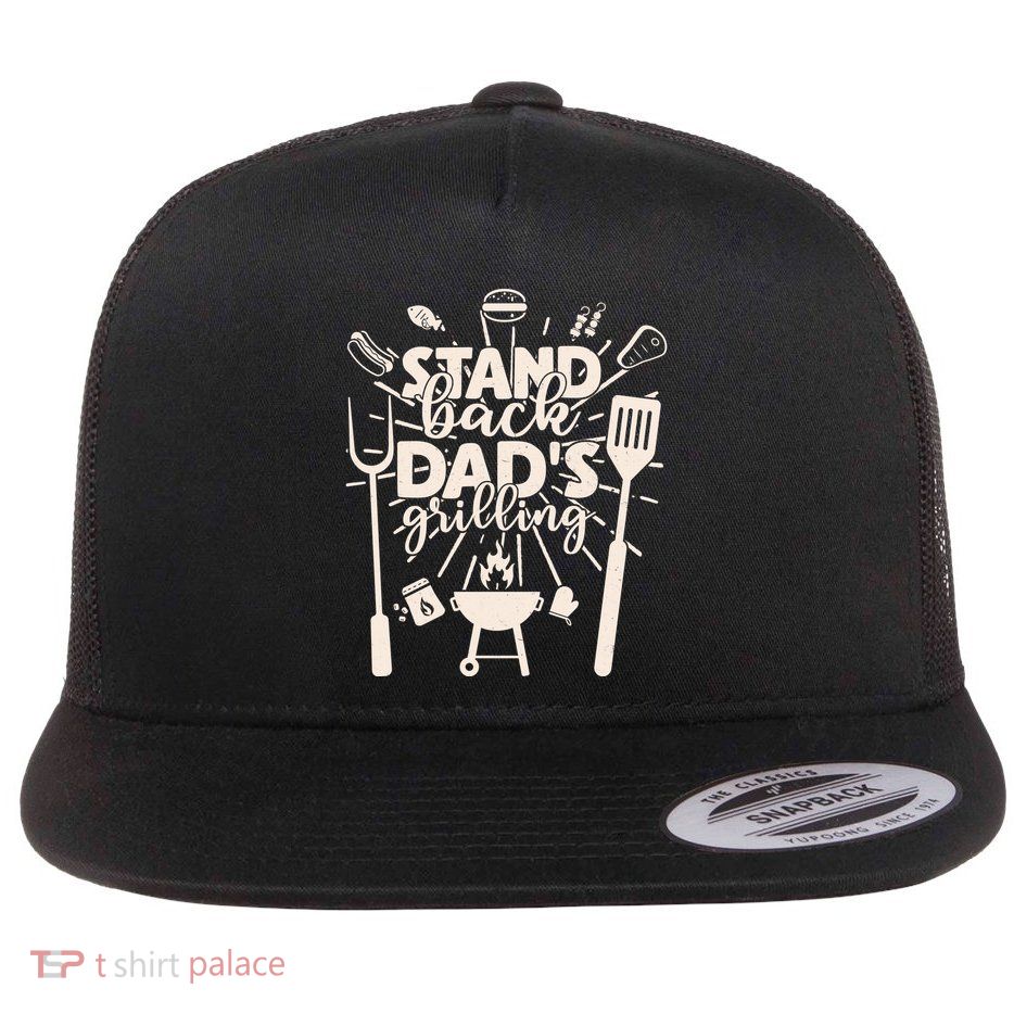 Happy Father's Day Stand Back Dad's Grilling Flatbill Hat