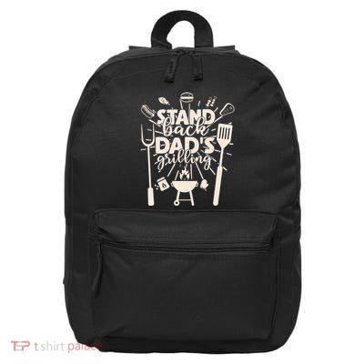 Happy Father's Day Stand Back Dad's Grilling 16 in Basic Backpack