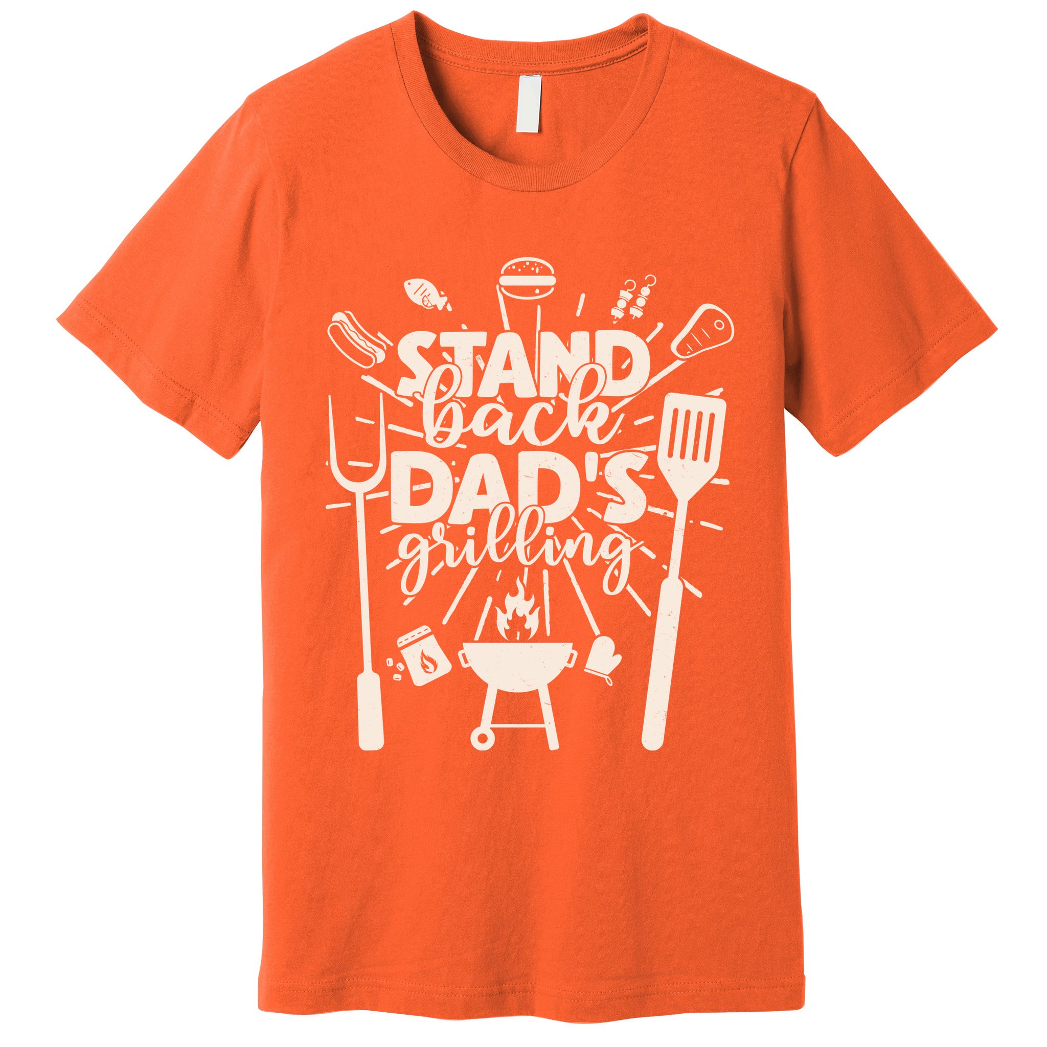 Happy Father's Day Stand Back Dad's Grilling Premium T-Shirt