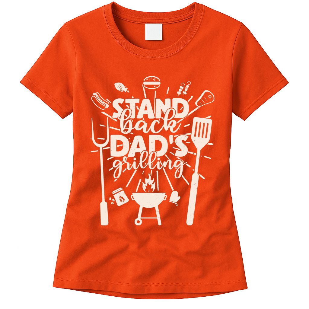 Happy Father's Day Stand Back Dad's Grilling Womens T-Shirt