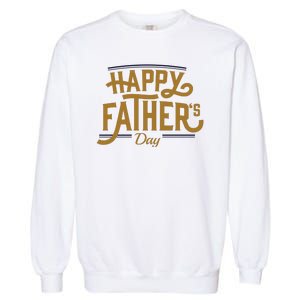 Happy Father's Day Celebration Gift Garment-Dyed Sweatshirt