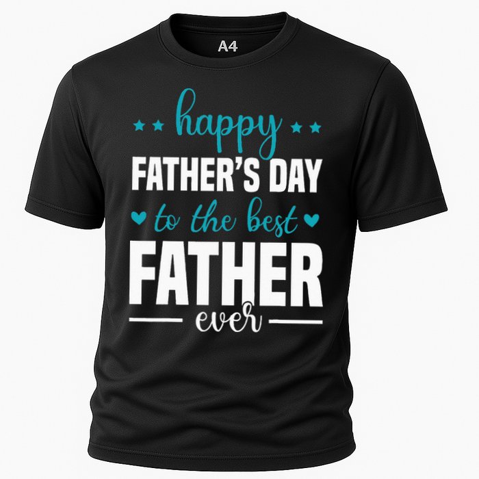 Happy Fathers Day to the best Father ever Cooling Performance Crew T-Shirt