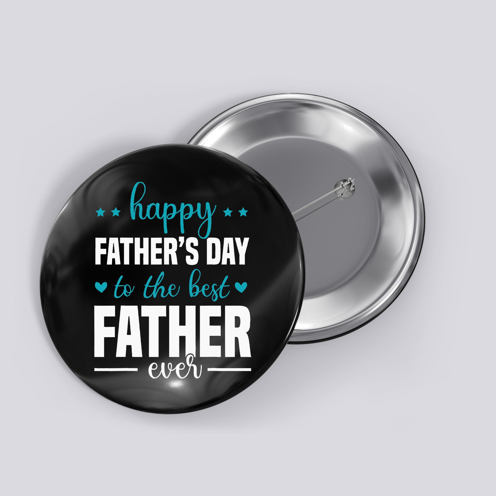 Happy Fathers Day to the best Father ever Button