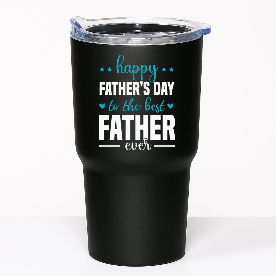 Happy Fathers Day to the best Father ever Tumbler