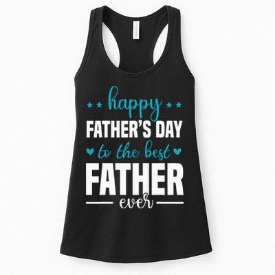 Happy Fathers Day to the best Father ever Womens Tank Top