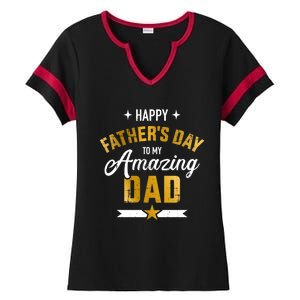 Happy Father's Day For My Amazing Dad From Son Or Daughter Gift Ladies Halftime Notch Neck Tee