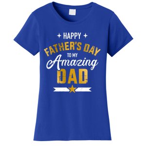 Happy Father's Day For My Amazing Dad From Son Or Daughter Gift Women's T-Shirt