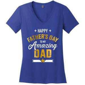 Happy Father's Day For My Amazing Dad From Son Or Daughter Gift Women's V-Neck T-Shirt