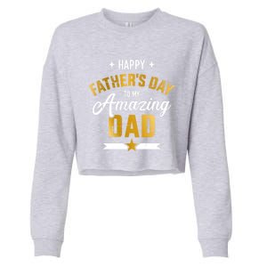 Happy Father's Day For My Amazing Dad From Son Or Daughter Gift Cropped Pullover Crew