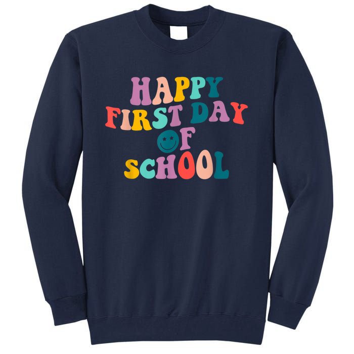 Happy First Day Of School Teacher Kids Welcome Back To School Tall Sweatshirt