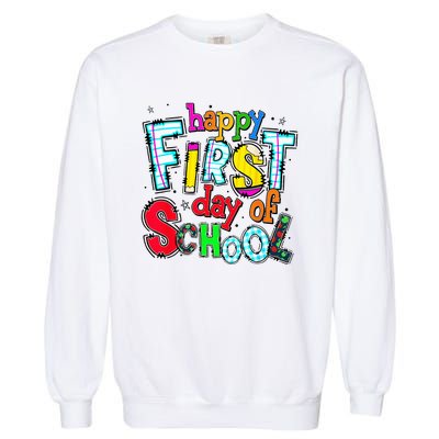 Happy First Day Of School Gifts Students Teachers Garment-Dyed Sweatshirt