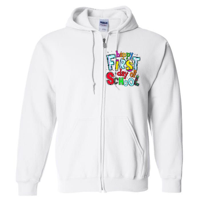 Happy First Day Of School Gifts Students Teachers Full Zip Hoodie