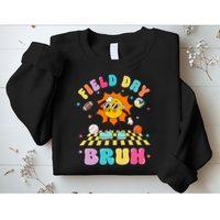 Happy Field Day 2025 Bruh Let The Games Begin Field Trip Sweatshirt