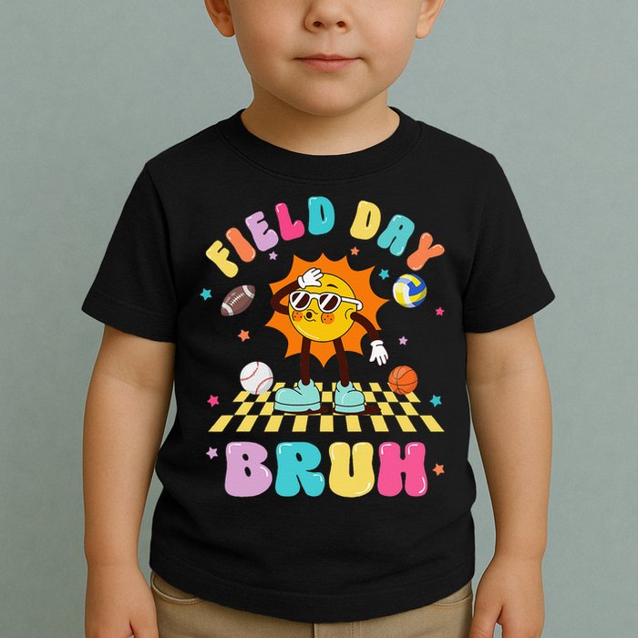 Happy Field Day 2025 Bruh Let The Games Begin Field Trip Toddler T-Shirt